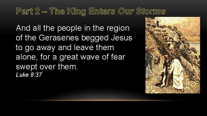 Part 2 – The King Enters Our Storms And all the people in the