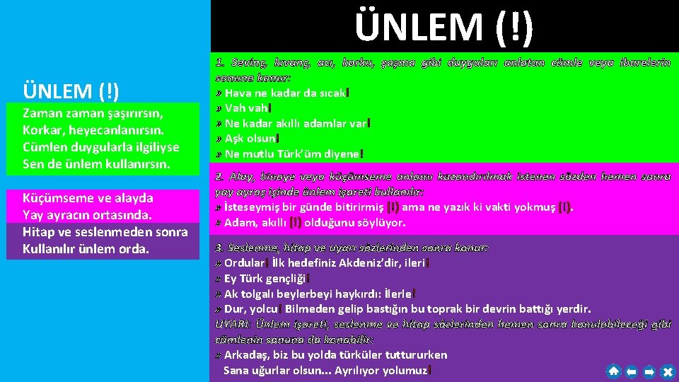 ÜNLEM (!) Zaman zaman şaşırırsın, Korkar, heyecanlanırsın. Cümlen duygularla ilgiliyse Sen de ünlem kullanırsın.
