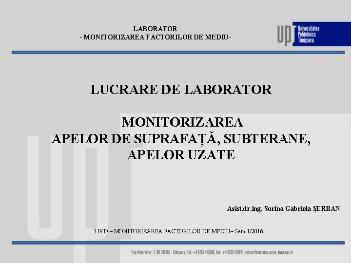 LABORATOR - MONITORIZAREA FACTORILOR DE MEDIU- LUCRARE DE LABORATOR MONITORIZAREA APELOR DE SUPRAFAȚĂ, SUBTERANE,