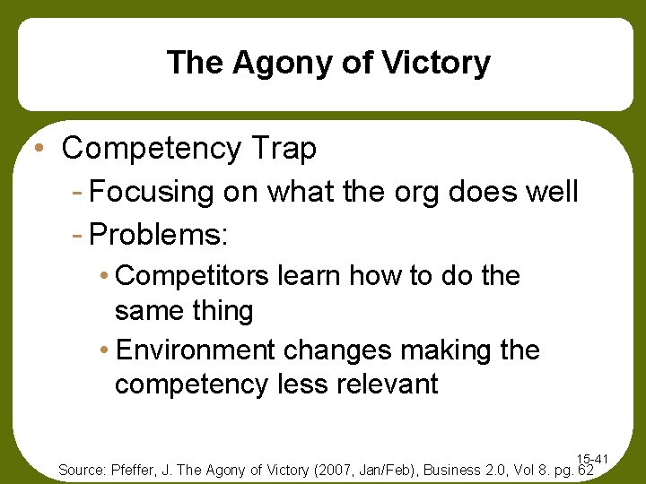 The Agony of Victory • Competency Trap - Focusing on what the org does