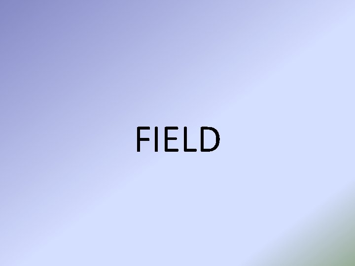 FIELD 