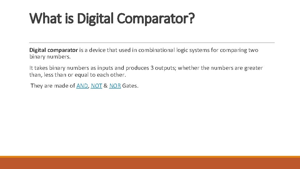 What is Digital Comparator? Digital comparator is a device that used in combinational logic