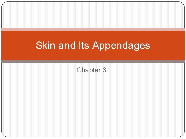 Skin and Its Appendages Chapter 6 