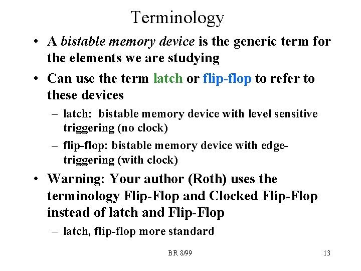 Sequential Systems A combinational system is a system
