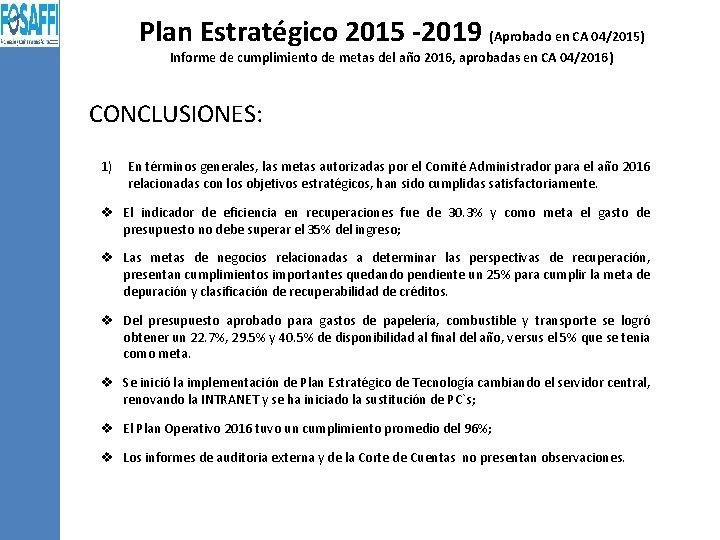 Plan Estratégico 2015 -2019 (Aprobado en CA 04/2015) Informe de cumplimiento de metas del Plan Estratégico 2015 -2019 (Aprobado en CA 04/2015) Informe de cumplimiento de metas del