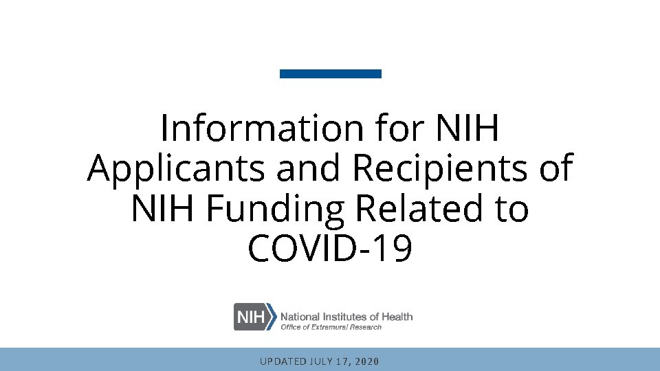 Information for NIH Applicants and Recipients of NIH Funding Related to COVID-19 UPDATED JULY