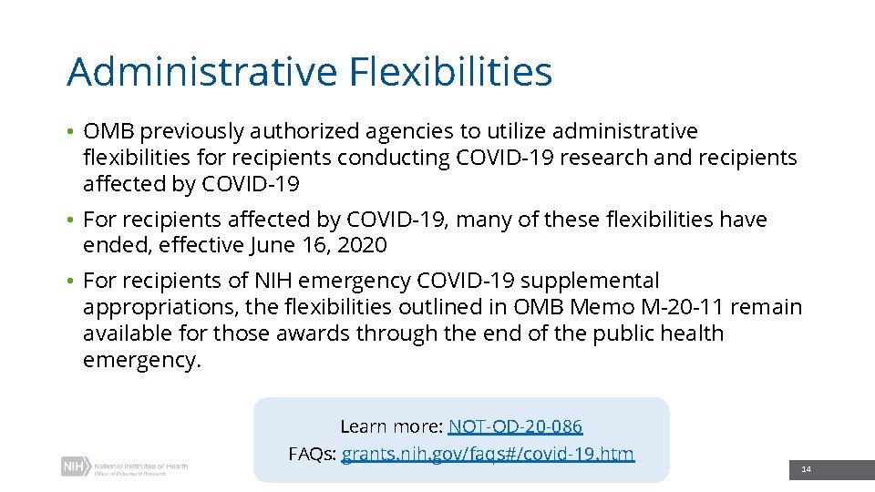 Administrative Flexibilities • OMB previously authorized agencies to utilize administrative flexibilities for recipients conducting