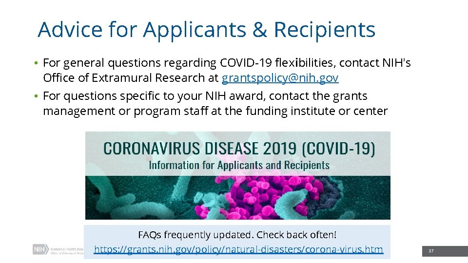 Advice for Applicants & Recipients • For general questions regarding COVID-19 flexibilities, contact NIH’s