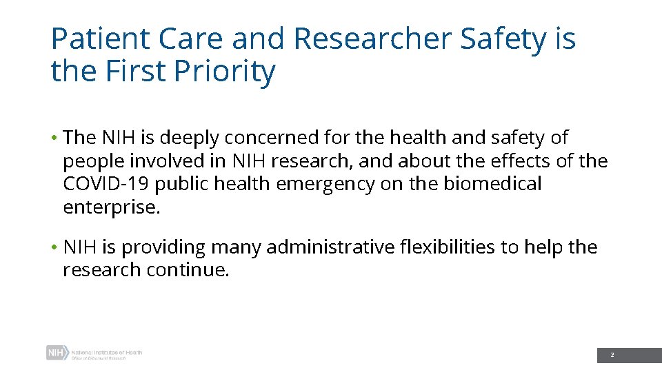 Patient Care and Researcher Safety is the First Priority • The NIH is deeply