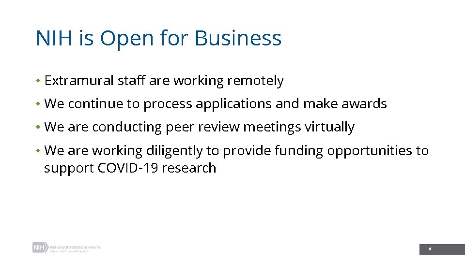 NIH is Open for Business • Extramural staff are working remotely • We continue