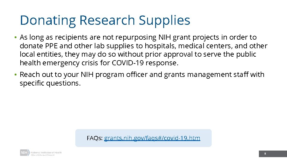 Donating Research Supplies • As long as recipients are not repurposing NIH grant projects