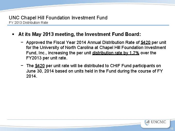 UNC Chapel Hill Foundation Investment Fund FY 2013 Distribution Rate § At its May