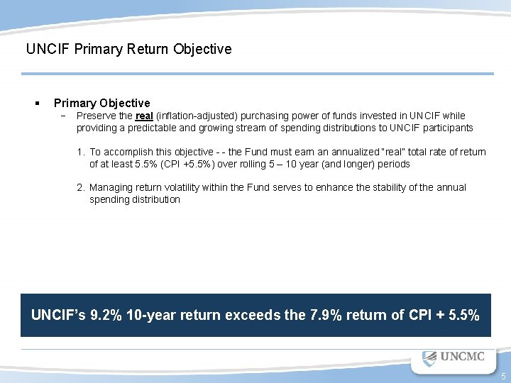 UNCIF Primary Return Objective § Primary Objective − Preserve the real (inflation-adjusted) purchasing power