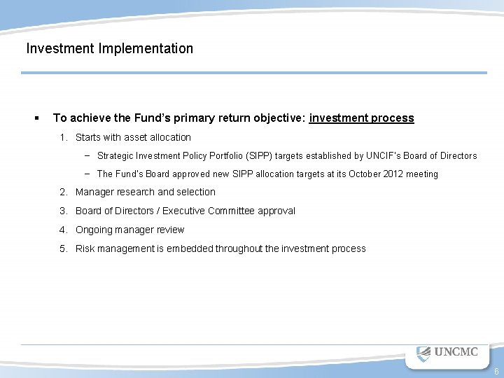 Investment Implementation § To achieve the Fund’s primary return objective: investment process 1. Starts