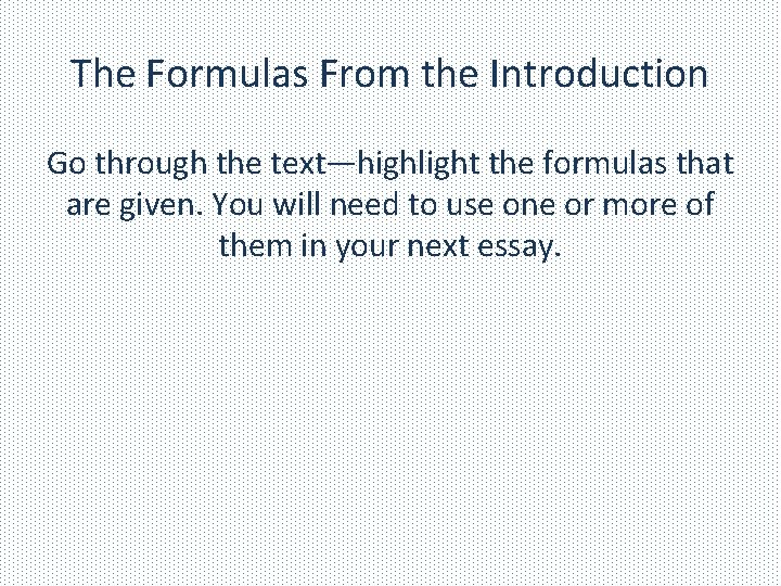 The Formulas From the Introduction Go through the text—highlight the formulas that are given.
