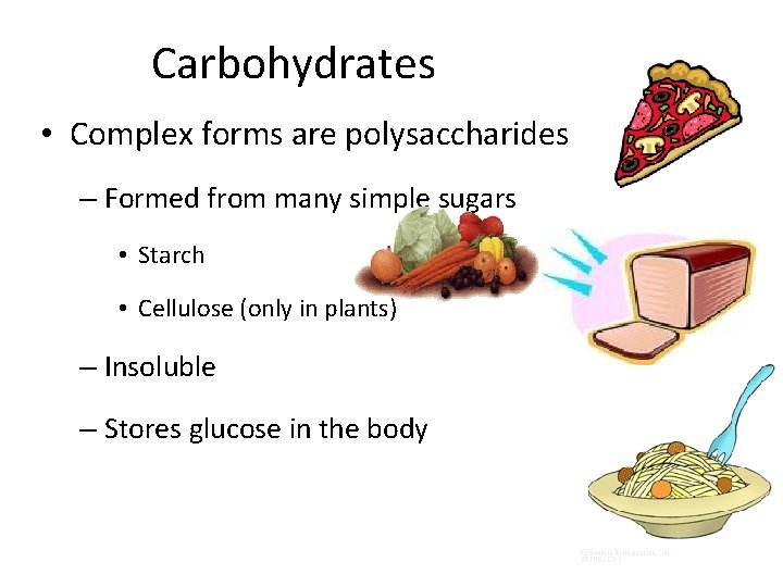 Carbohydrates • Complex forms are polysaccharides – Formed from many simple sugars • Starch