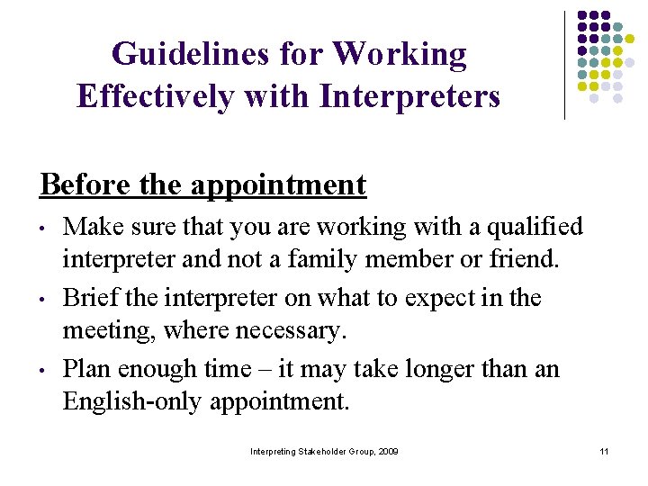 Guidelines for Working Effectively with Interpreters Before the appointment • • • Make sure