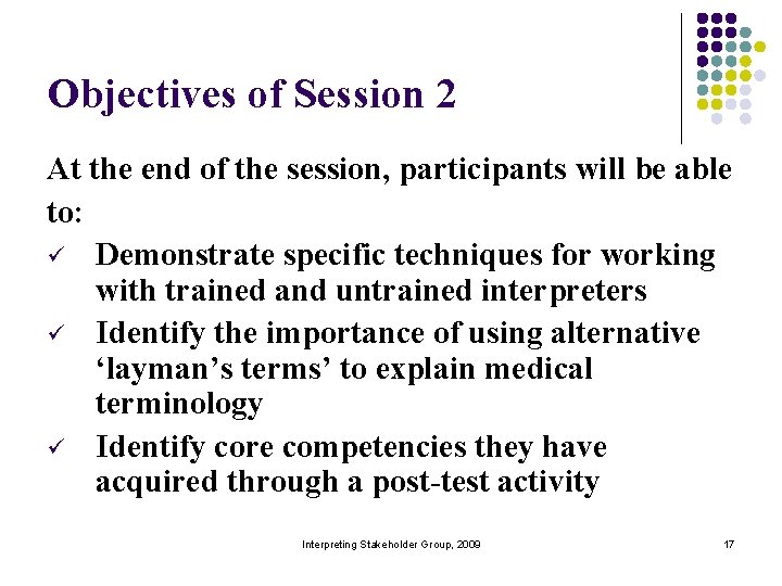 Objectives of Session 2 At the end of the session, participants will be able