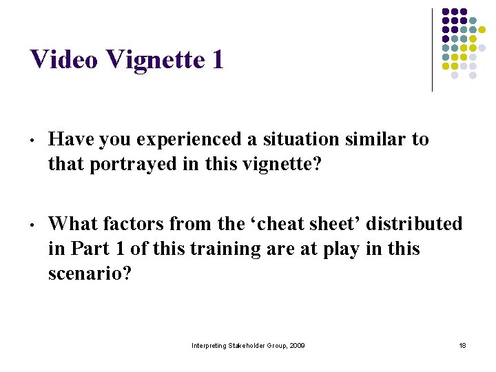 Video Vignette 1 • Have you experienced a situation similar to that portrayed in