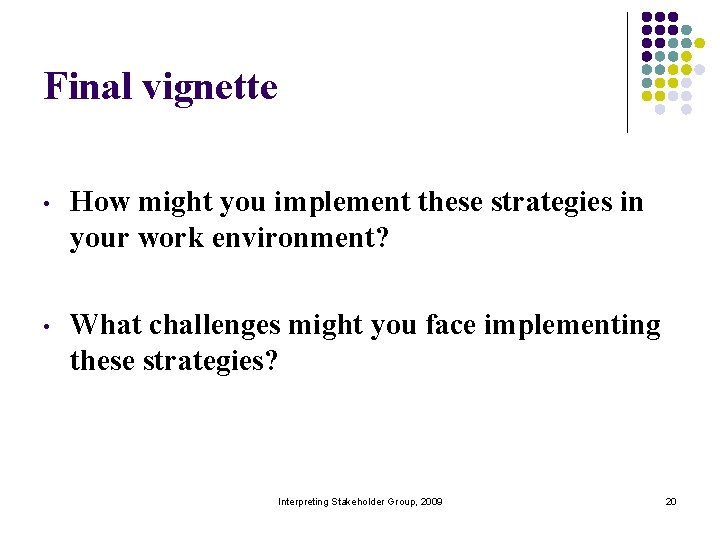 Final vignette • How might you implement these strategies in your work environment? •