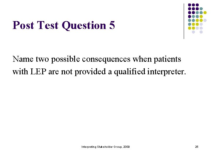 Post Test Question 5 Name two possible consequences when patients with LEP are not