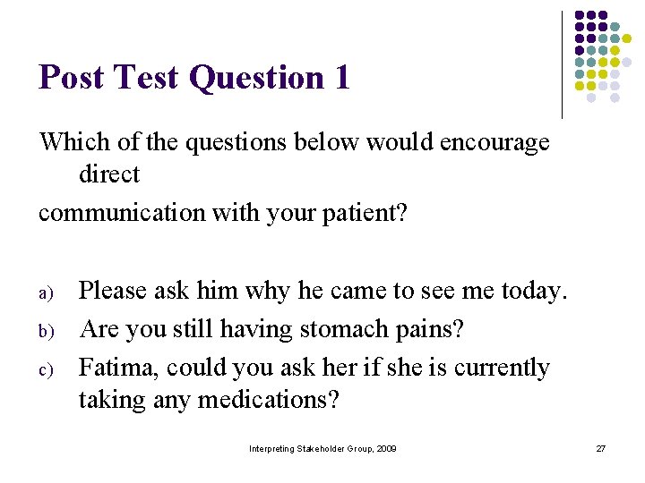 Post Test Question 1 Which of the questions below would encourage direct communication with