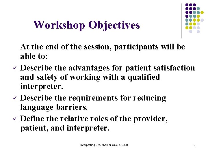 Workshop Objectives ü ü ü At the end of the session, participants will be