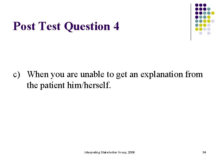 Post Test Question 4 c) When you are unable to get an explanation from