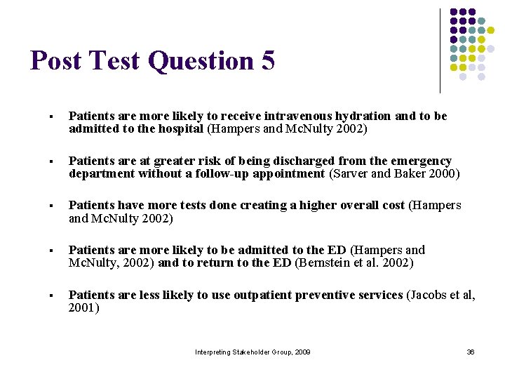 Post Test Question 5 § Patients are more likely to receive intravenous hydration and