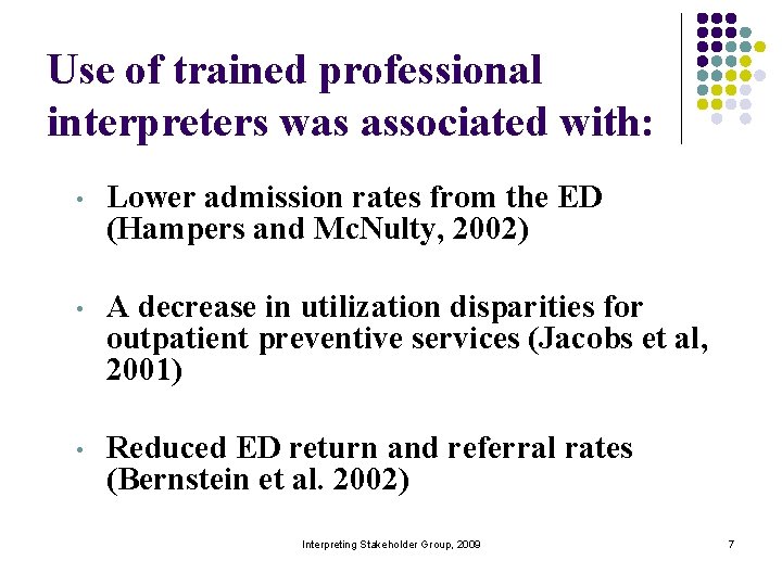 Use of trained professional interpreters was associated with: • Lower admission rates from the
