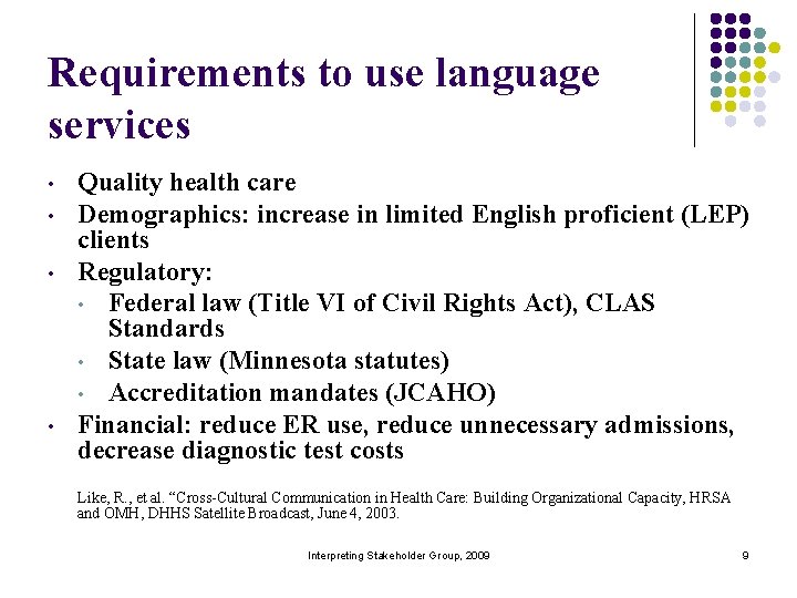 Requirements to use language services • • Quality health care Demographics: increase in limited