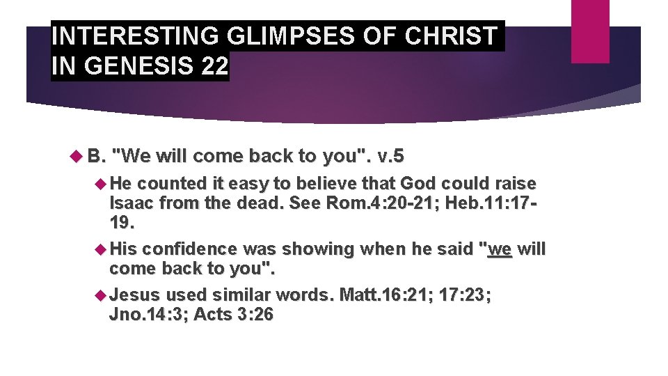 INTERESTING GLIMPSES OF CHRIST IN GENESIS 22 B. "We will come back to you".