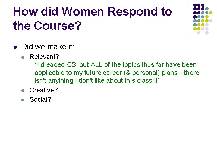How did Women Respond to the Course? l Did we make it: l l
