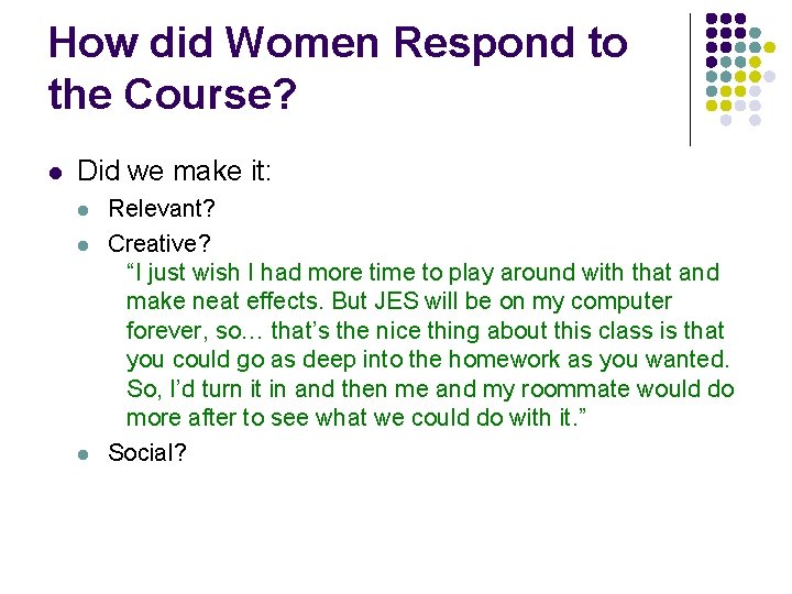 How did Women Respond to the Course? l Did we make it: l l