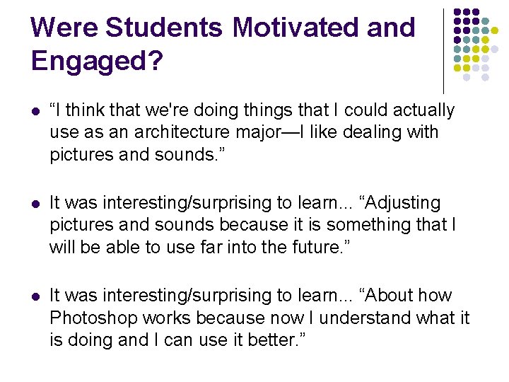 Were Students Motivated and Engaged? l “I think that we're doing things that I