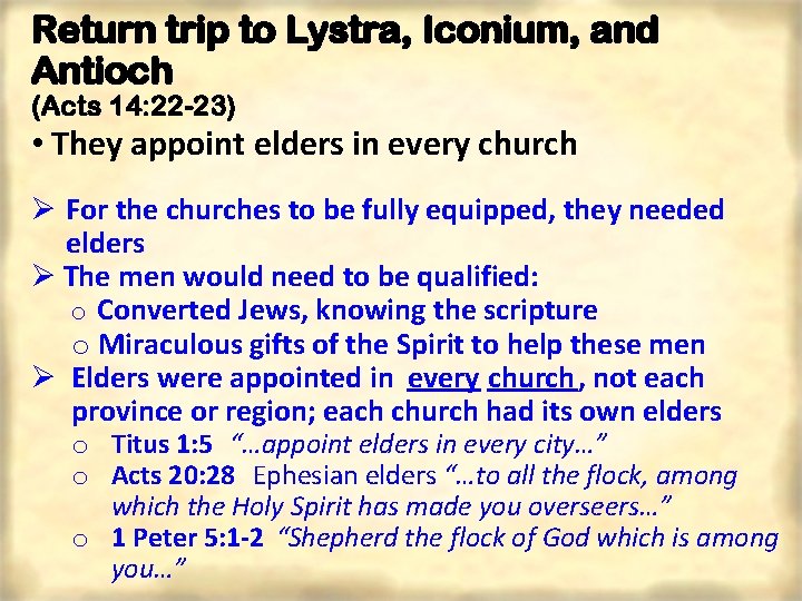 Return trip to Lystra, Iconium, and Antioch (Acts 14: 22 -23) • They appoint