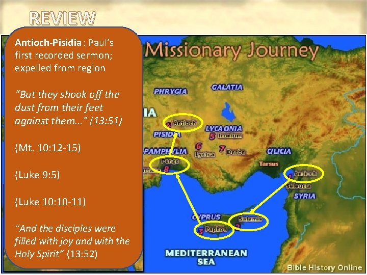 REVIEW Antioch-Pisidia : Paul’s first recorded sermon; expelled from region “But they shook off