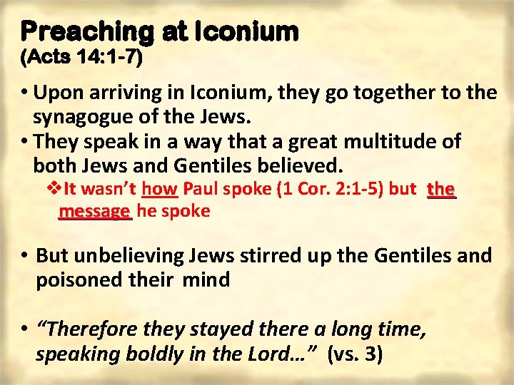 Preaching at Iconium (Acts 14: 1 -7) • Upon arriving in Iconium, they go
