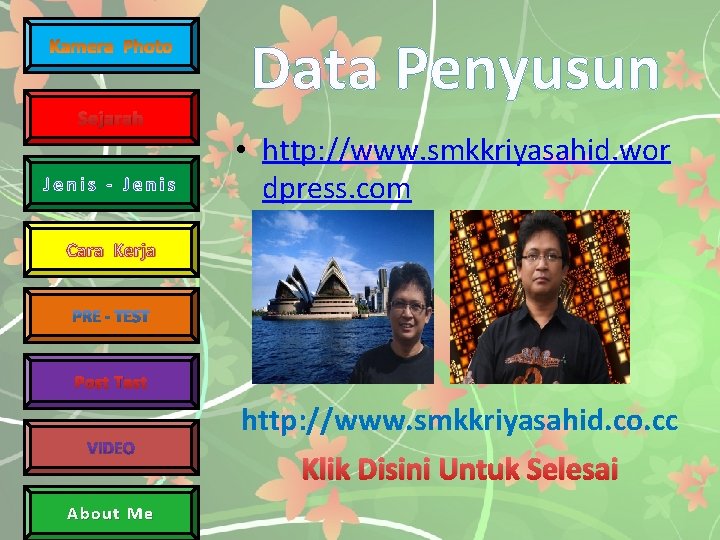Sejarah Data Penyusun • http: //www. smkkriyasahid. wor dpress. com Cara Kerja Post Test