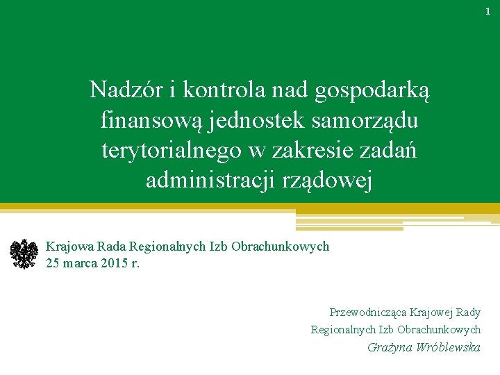 1 Nadzór i kontrola nad gospodarką finansową jednostek samorządu terytorialnego w zakresie zadań administracji