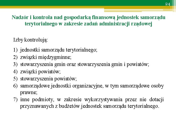 24 Nadzór i kontrola nad gospodarką finansową jednostek samorządu terytorialnego w zakresie zadań administracji