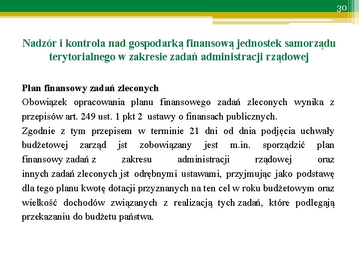 30 Nadzór i kontrola nad gospodarką finansową jednostek samorządu terytorialnego w zakresie zadań administracji