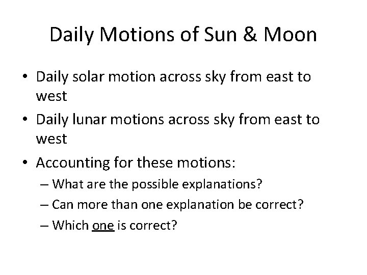 Daily Motions of Sun & Moon • Daily solar motion across sky from east
