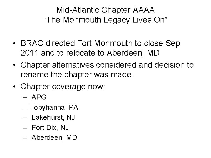 Mid-Atlantic Chapter AAAA “The Monmouth Legacy Lives On” • BRAC directed Fort Monmouth to