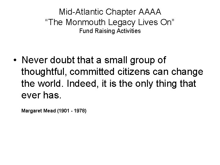 Mid-Atlantic Chapter AAAA “The Monmouth Legacy Lives On” Fund Raising Activities • Never doubt
