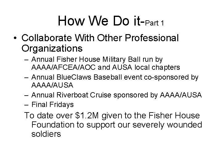 How We Do it-Part 1 • Collaborate With Other Professional Organizations – Annual Fisher