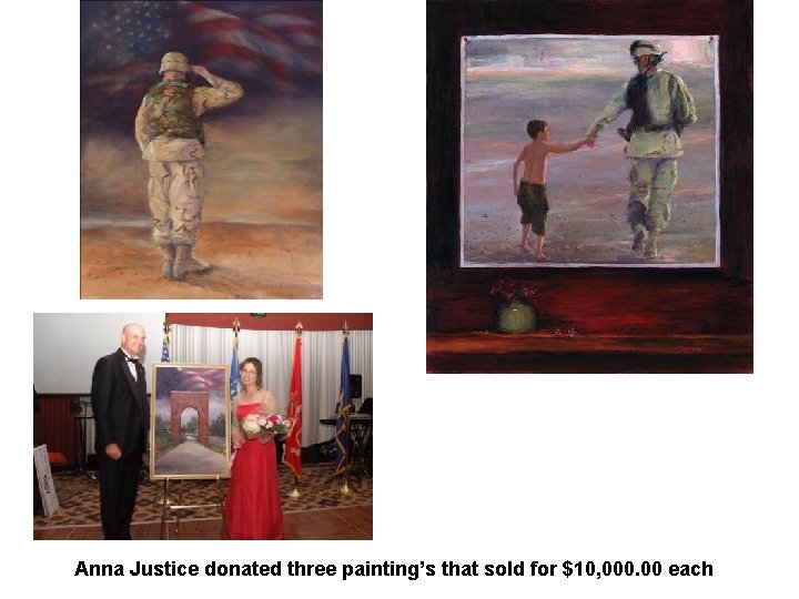 Anna Justice donated three painting’s that sold for $10, 000. 00 each 