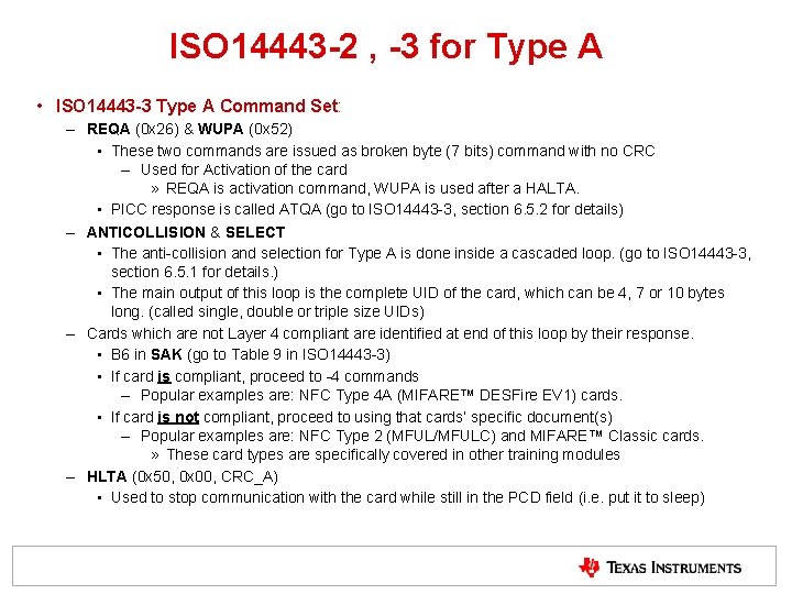 ISO 14443 -2 , -3 for Type A • ISO 14443 -3 Type A ISO 14443 -2 , -3 for Type A • ISO 14443 -3 Type A