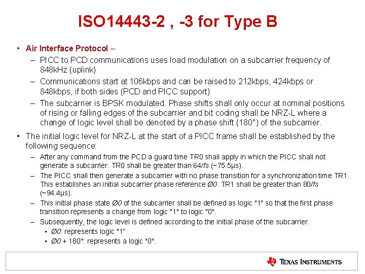ISO 14443 -2 , -3 for Type B • Air Interface Protocol – – ISO 14443 -2 , -3 for Type B • Air Interface Protocol – –