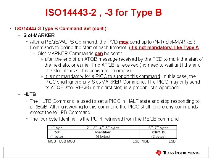 ISO 14443 -2 , -3 for Type B • ISO 14443 -3 Type B ISO 14443 -2 , -3 for Type B • ISO 14443 -3 Type B